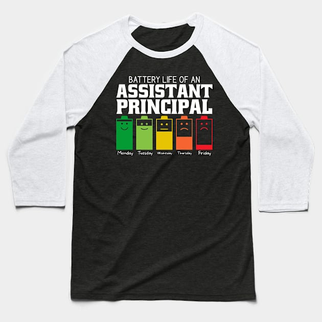 Battery Life Of An Assistant Principal Baseball T-Shirt by Stay Weird